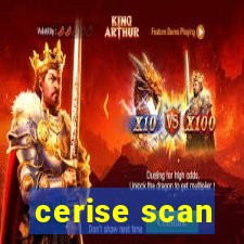 cerise scan